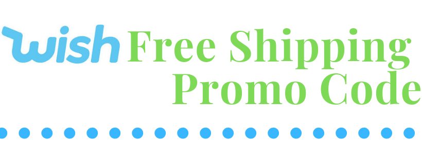 Wish Free Shipping Promo Code 820 x 312 image with original blue wish app logo and rest of the text is bright green with blue dots underneatch
