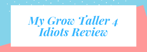My grow taller 4 idiots review from my own personal experience.