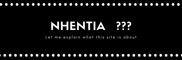 What is nhentia? What is this website about? Well, read the article and find out. Btw: as you can guess from the name, the site is about hentai.