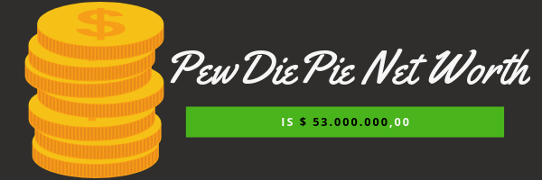 PewDiePie net worth is fifty-three million dollars or more in 2019. I know that this number quite differs from other estimates online, but entirely frankly other estimates are outdated and before the streaming deal with D link.