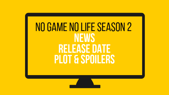 No Game No Life Season 2 is not released yet, here are the current news and all the info I have gathered, including release date and spoilers of the plot